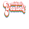 Celebrate Yourself - Pride Month LGBTQ