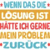 Wenn das die Lösung ist