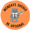 Mondays should be optional