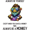Always Be a Monkey