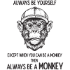 Always Be a Monkey