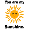 You are my Sunshine