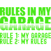 Garage Rules - Rule 1 My Garage Rule 2 My Rules