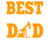 Best Oil Field Dad Ever