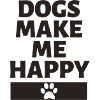 Dogs make me happy