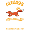 Always be yourself Fox Fuchs