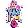 My Little Pony Birthday Yay I'm 6