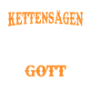Nennt Mich Einfach Kettensägen Gott