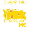 Je porte le fromage Il ne me porte pas de nourriture au fromage