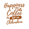 Coffee Chihuahua lover