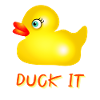 DUCK IT