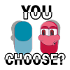 YOU CHOOSE