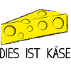 Dies ist Käse