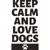 Keep calm and love dogs