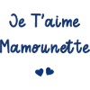 je t'aime Mamounette