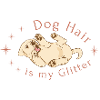 Dog Hair is my Glitter