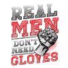 Real men don't need gloves