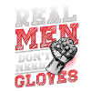 Real men don't need gloves