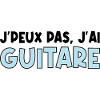 je peux pas j'ai guitare