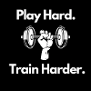 „Play Hard. Train Harder.“ Design