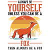 Always be yourself Fox Fuchs