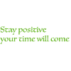 Stay positive