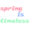 Spring is Timeless