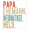 Informatiker Papa Ehemann Held