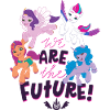 My Little Pony We Are The Future!