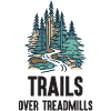 Trail Running - Trails Over Treadmills
