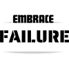 EMBRACE FAILURE