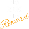 No Risk No Reward