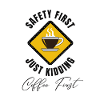 Safety First Coffee First