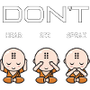 Don't hear see speak boy