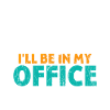 Je suis dans mon bureau