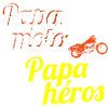 papa moto papa héros