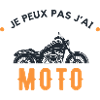 Je peux pas j'ai moto
