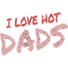 I Love Hot Dads