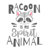 Racoon Is My Spirit Animal