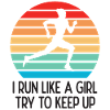 Marathon - I Run Like a Girl. Try to Keep Up.