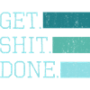 get shit done Spruch
