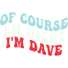 I'm Dave