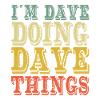 I'm Dave Doing Dave Things
