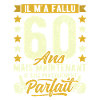 60 Ans Anniversaire Humour 60ème il m'a fallu 60