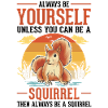 Sois toujours toi-même Écureuil Eichhörnchen