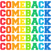 COMEBACK - COME BACK - RÜCKKEHR -