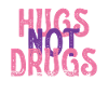 Hugs instead of drugs