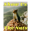 Show Us The Nuts