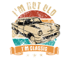 I'm not old I'm classic - Vintage Retro Auto