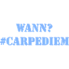 WANN? - Carpe Diem
